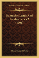 Nantucket Lands and Landowners V2 (1901)