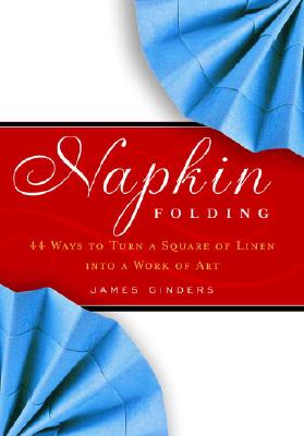 Napkin Folding - Ginders, James