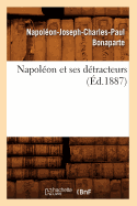 Napol?on Et Ses D?tracteurs (?d.1887)