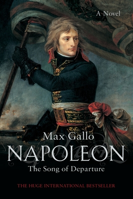 Napoleon 1: The Song of Departure - Gallo, Max