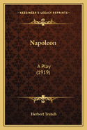 Napoleon: A Play (1919)