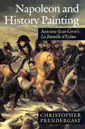 Napoleon and History Painting: Antoine-Jean Gros's La Bataille d'Eylau