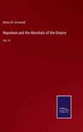 Napoleon and the Marshals of the Empire: Vol. II