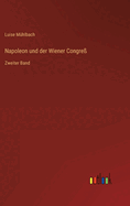 Napoleon und der Wiener Congre: Zweiter Band