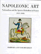 Napoleonic Art: Nationalism and the Spirit of Rebellion in France (1815-1848)