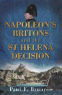 Napoleon's Britons and the St Helena Decision