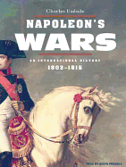 Napoleon's Wars: An International History 1803-1815