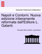 Napoli E Contorni. Nuova Edizione Intieramente Reformata Dall'editore L. Galanti.