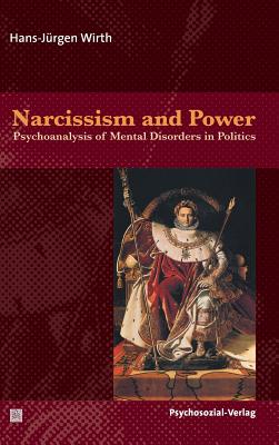 Narcissism and Power - Wirth, Hans-Jurgen