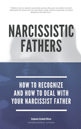 Narcissistic Fathers - How To Recognize And How To Deal With Your Narcissist Father
