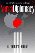 Narcodiplomacy - Friman, H Richard, and Richard Friman