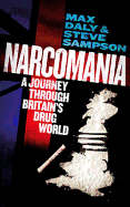 Narcomania: A Journey Through Britain's Drug World