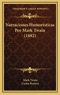 Narraciones Humoristicas Por Mark Twain (1892)