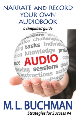 Narrate and Record Your Own Audiobook: a simplified guide - Buchman, M L