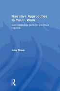 Narrative Approaches to Youth Work: Conversational Skills for a Critical Practice