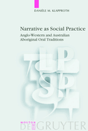 Narrative as Social Practice: Anglo-Western and Australian Aboriginal Oral Traditions