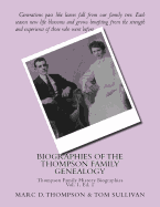 Narrative Biographies of the Thompson Family Genealogy Including Thompson, Hense: Genealogy of Thompson, Hensel, Goodman, Updegrove, Penman, Brown (2), Workman, Culp, Russell, Stoddart, Guise, Romberger, Reisch, Schneck, Black, Moffatt, Muckle, Lehman...