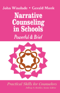 Narrative Counseling in Schools: Powerful & Brief - Winslade, John M, and Monk, Gerald D, Dr.