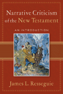 Narrative Criticism of the New Testament: An Introduction