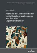 Narrative der Gastfeindschaft in westafrikanisch-frankophoner und deutscher Gegenwartsliteratur