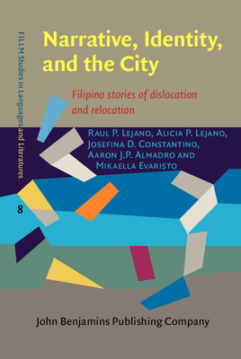 Narrative, Identity, and the City: Filipino Stories of Dislocation and Relocation - Lejano, Raul P, and Lejano, Alicia P, and Constantino, Josefina D