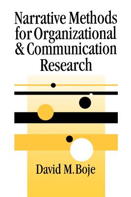 Narrative Methods for Organizational & Communication Research - Boje, David