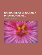 Narrative of a Journey Into Khorasan