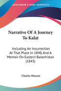 Narrative Of A Journey To Kalat: Including An Insurrection At That Place In 1840, And A Memoir On Eastern Balochistan (1843)