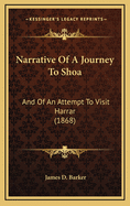 Narrative of a Journey to Shoa: And of an Attempt to Visit Harrar (1868)