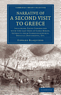 Narrative of a Second Visit to Greece: Including Facts Connected with the Last Days of Lord Byron, Extracts from Correspondence, Official Documents, &C (Classic Reprint)