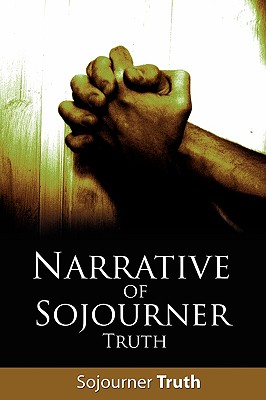 Narrative of Sojourner Truth - Sojourner Truth, Truth