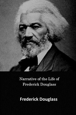 Narrative of the Life of Frederick Douglass, an American Slave - Douglass, Frederick