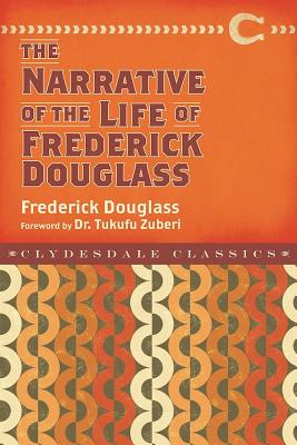 Narrative of the Life of Frederick Douglass - Douglass, Frederick, and Zuberi, Tukufu (Foreword by)