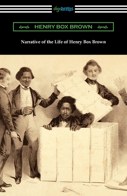 Narrative of the Life of Henry Box Brown - Brown, Henry Box