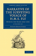 Narrative of the Surveying Voyage of HMS Fly 2 Volume Set: During the Years 1842-1846