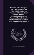 Narrative of the Voyage of H.M.S. Herald During the Years 1845-51, Under the Command of Captain Henry Kellett... Being a Circumnavigation of the Globe, and Three Cruizes to the Arctic Regions in Search of Sir John Franklin Volume 2