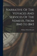 Narrative Of The Voyages And Services Of The Nemesis, From 1840 To 1843