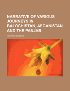 Narrative of Various Journeys in Balochistan, Afganistan and the Panjab