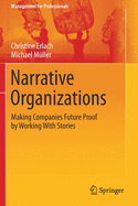 Narrative Organizations: Making Companies Future Proof by Working with Stories