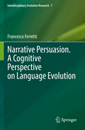 Narrative Persuasion. A Cognitive Perspective on Language Evolution