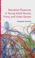 Narrative Pleasures in Young Adult Novels, Films and Video Games