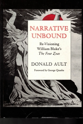 Narrative Unbound: Re-Visioning William Blake's the Four Zoas - Ault, Donald