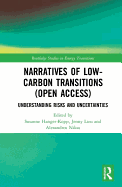 Narratives of Low-Carbon Transitions: Understanding Risks and Uncertainties
