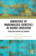 Narratives of Marginalized Identities in Higher Education: Inside and Outside the Academy