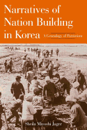 Narratives of Nation Building in Korea: A Genealogy of Patriotism