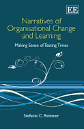 Narratives of Organisational Change and Learning: Making Sense of Testing Times - Reissner, Stefanie