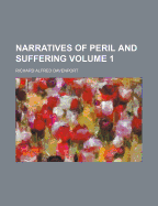 Narratives of Peril and Suffering Volume 1