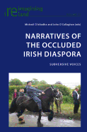 Narratives of the Occluded Irish Diaspora: Subversive Voices