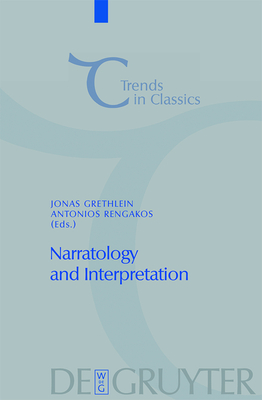 Narratology and Interpretation - Grethlein, Jonas (Editor), and Rengakos, Antonios (Editor)