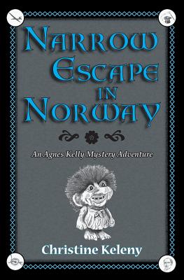 Narrow Escape in Norway: An Agnes Kelly Mystery Adventure - Keleny, Christine